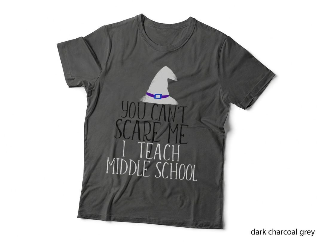 YOU Can't SCARE ME I Teach Middle School Halloween Meme T-Shirt
