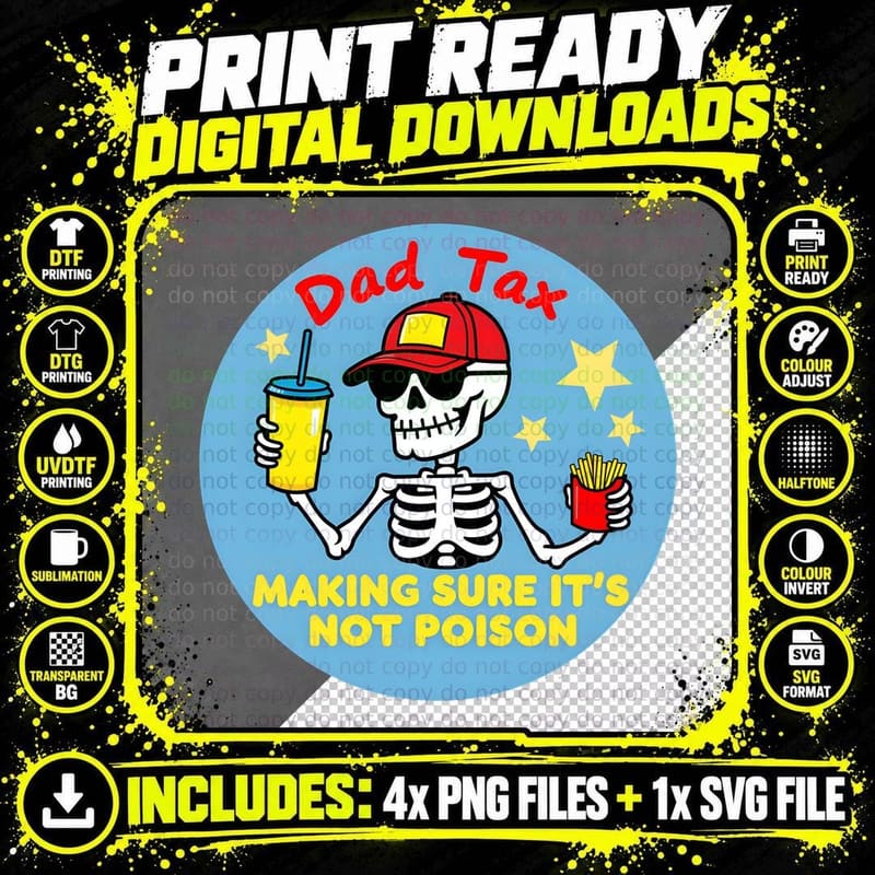 Dad Tax Skeleton Making Sure It's Not Poison Funny Png SVG Digital Bundle