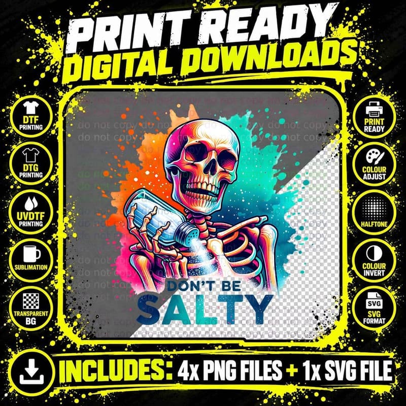 Don't Be Salty Skeleton Sarcastic Funny Spooky Gift Png SVG Digital Bundle