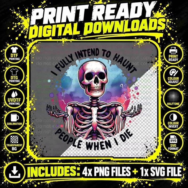 I Intend to Haunt People When I Die Spooky Skeleton Png SVG Digital Bundle
