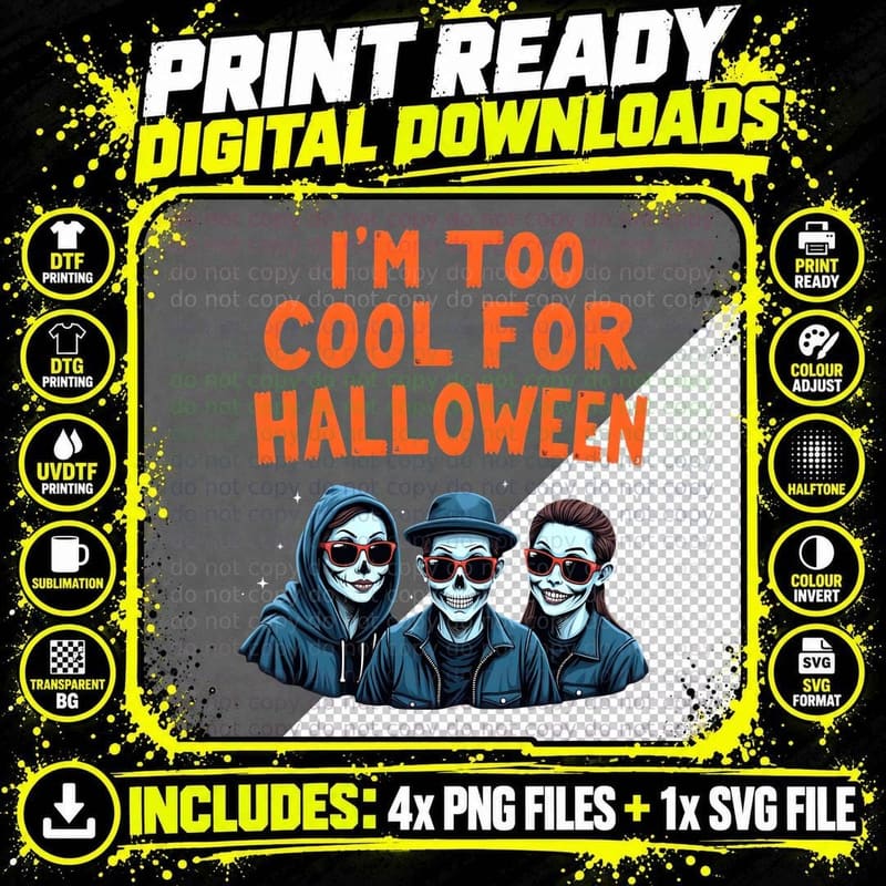 I'm Too Cool for Halloween Zombie T-Shirt Png SVG Digital Bundle