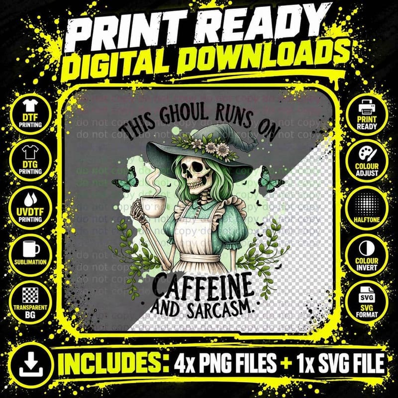 This Ghoul Runs on Caffeine and Sarcasm Skeleton Png SVG Digital Bundle