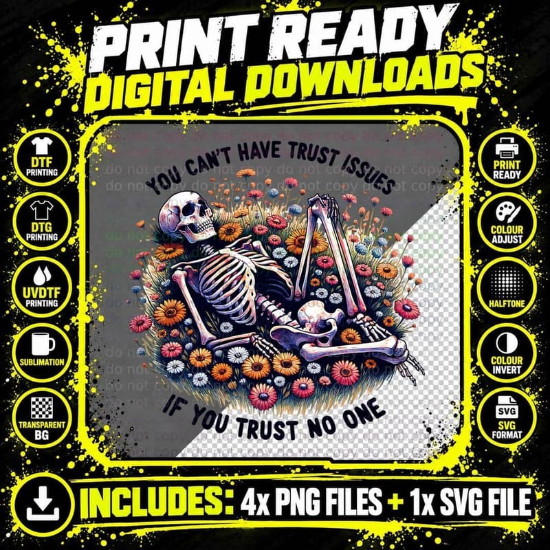 You Can't Have Trust Issues If You Trust No One Skeleton Png SVG Digital Bundle