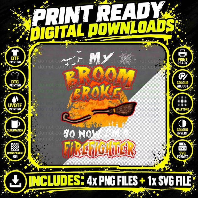 Broom Broke So Now I'm a Firefighter Halloween Costume Png SVG Digital Bundle