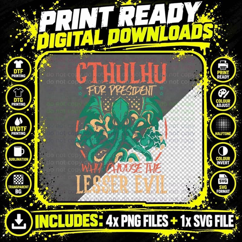 Cthulhu for President Why Choose the Lesser Evil Png SVG Digital Bundle