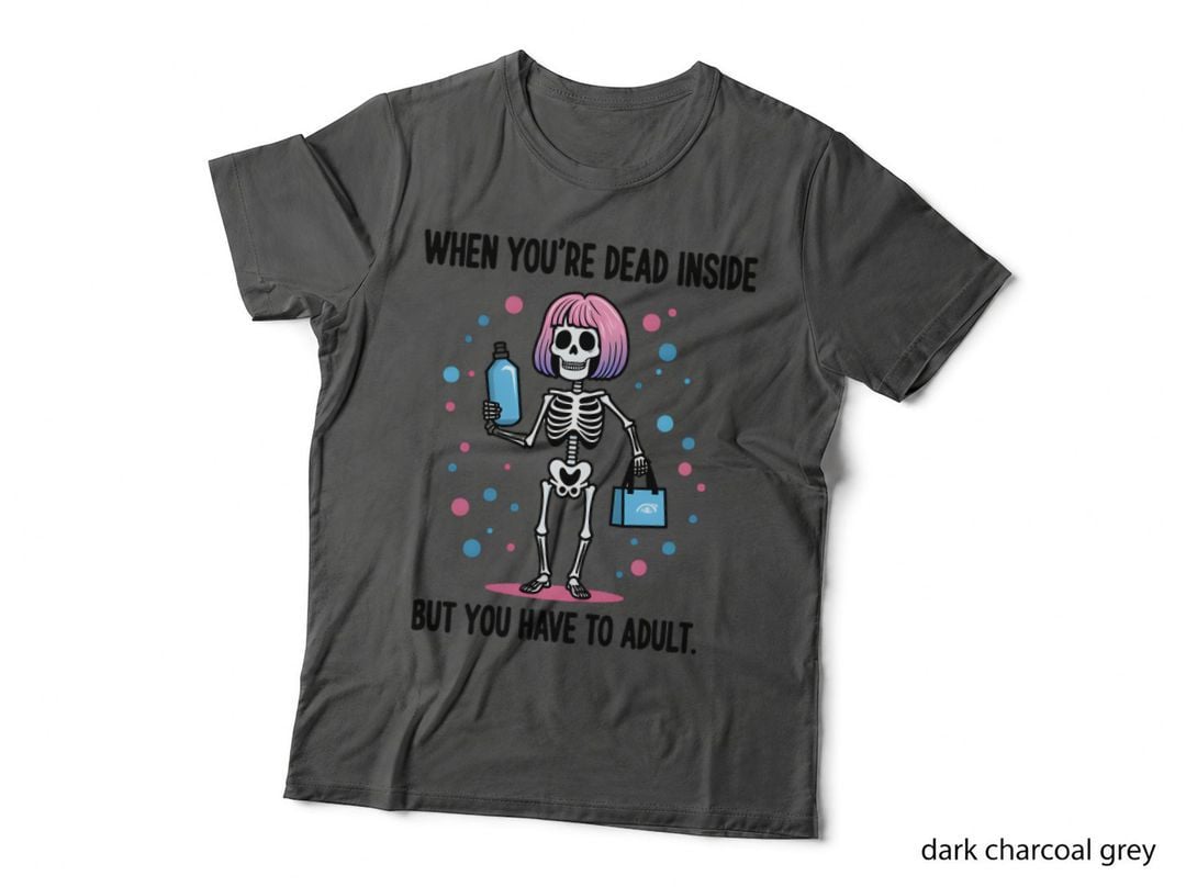 Dead Inside but You Have to Adult Skeleton Wig Water Bottle Tote Bag T-Shirt
