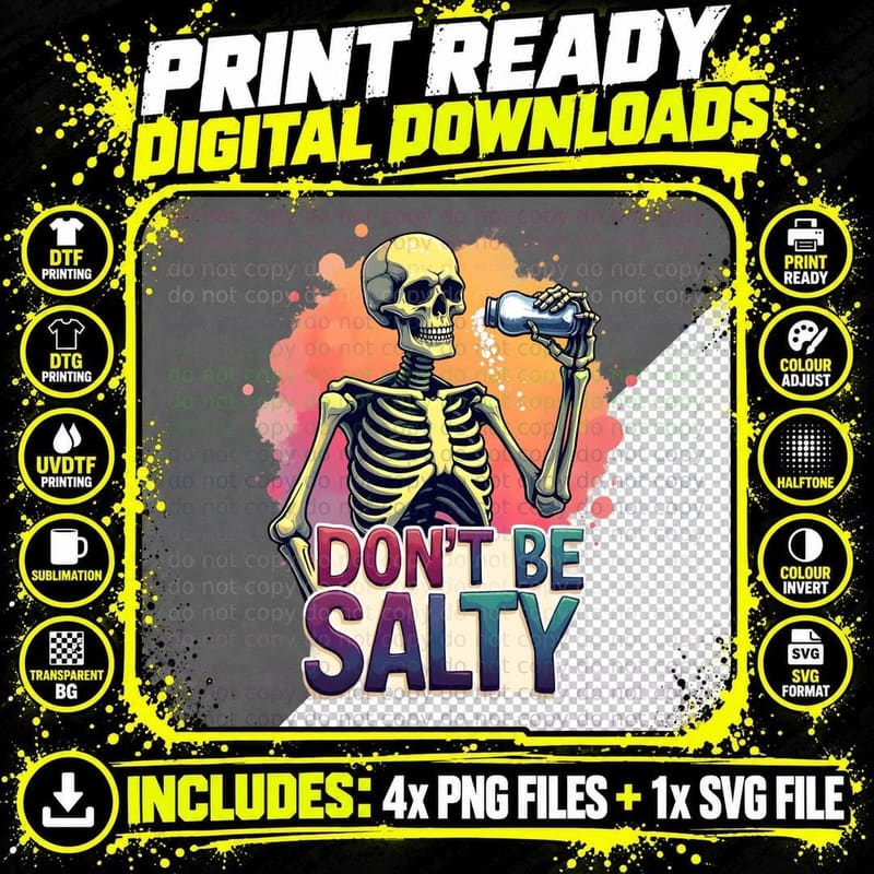 Don't Be Salty Skeleton Vibrant Paint Splatter Humorous Png SVG Digital Bundle
