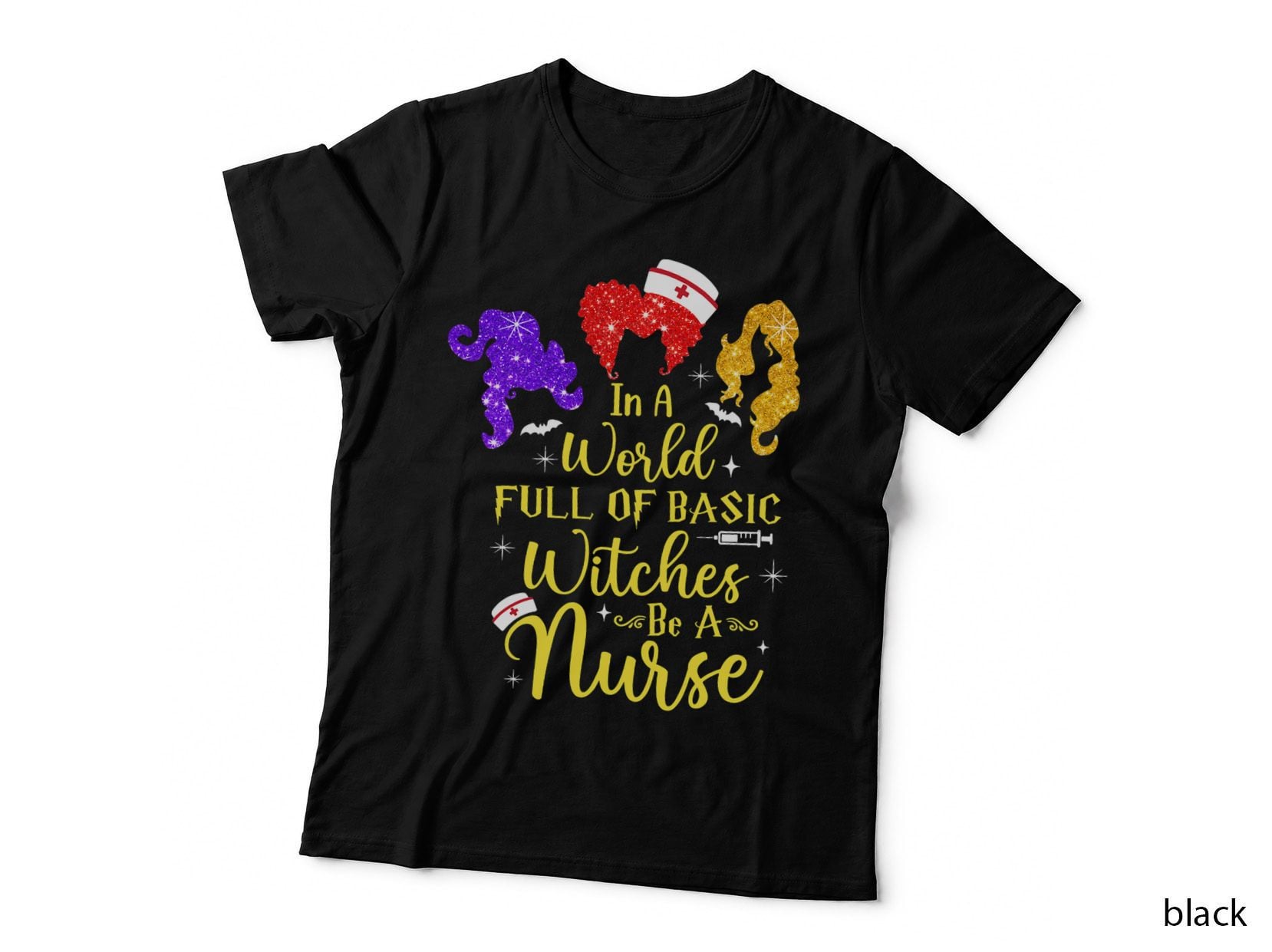 Halloween in a World Full of Basic Witches Be a Nurse T-Shirt