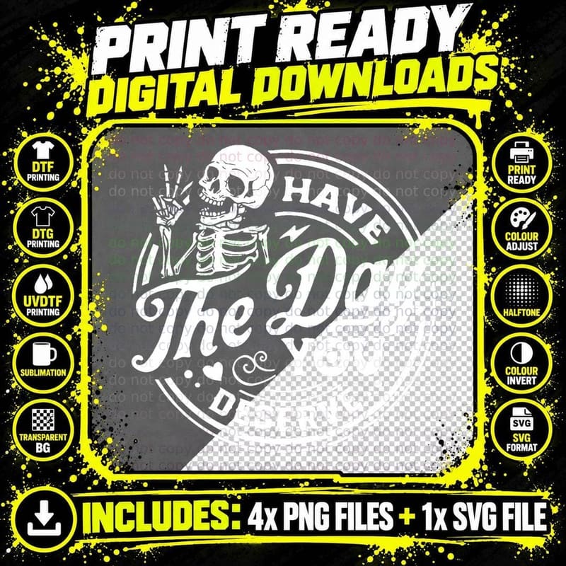 Have the Day You Deserve Peace Sign Skeleton Png SVG Digital Bundle