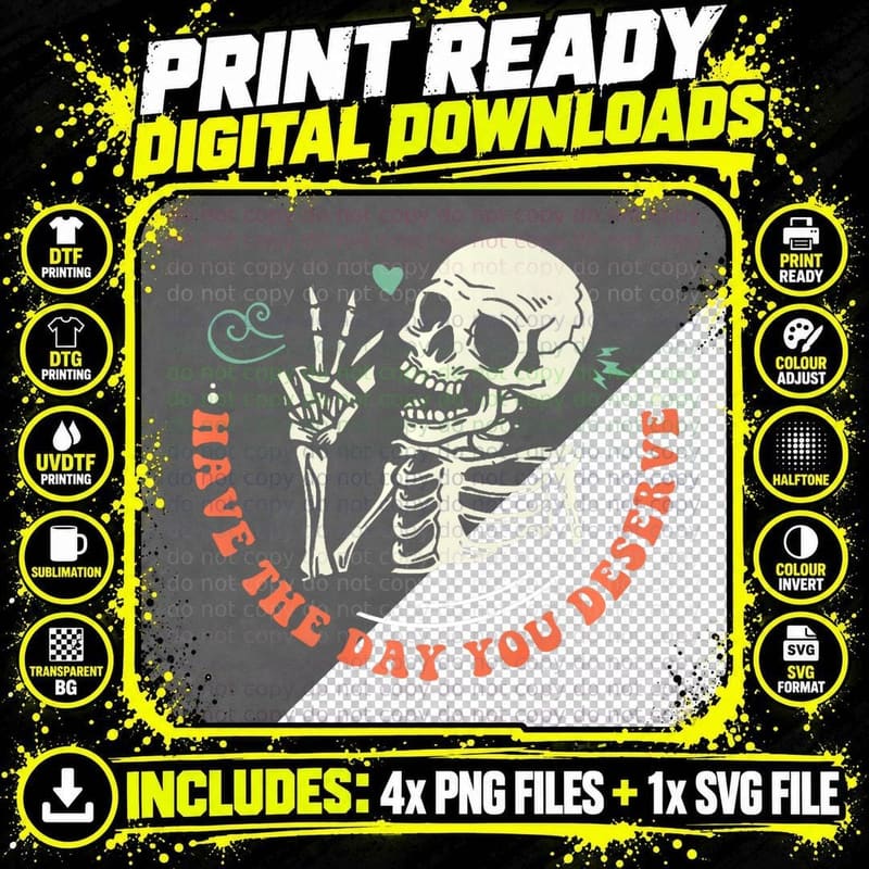 Have the Day You Deserve Peaceful Sign Skeleton Retro Png SVG Digital Bundle
