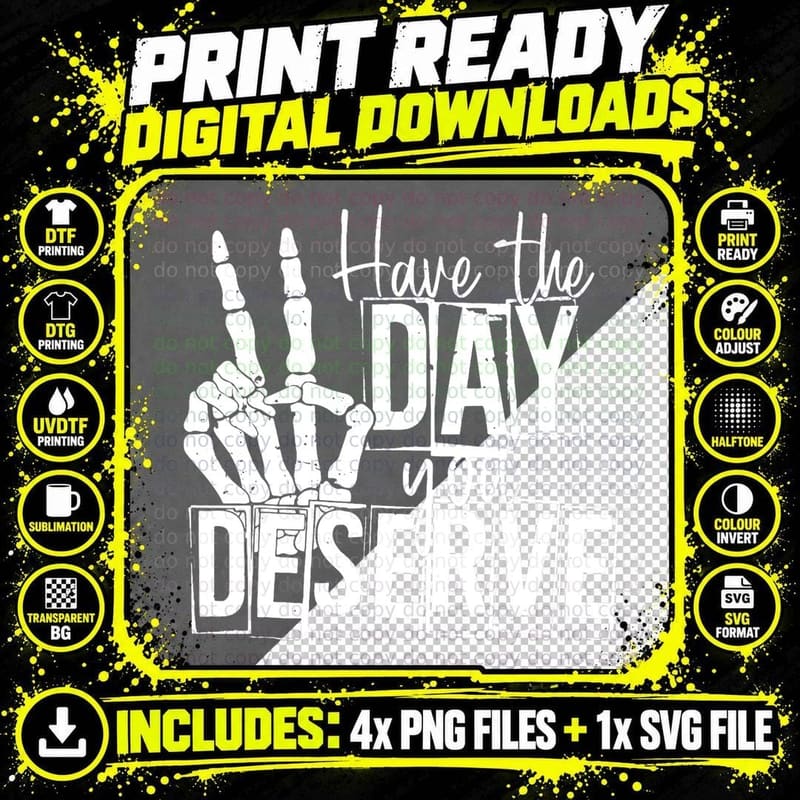Have the Day You Deserve Saying Skeleton Peace Sign Png SVG Digital Bundle