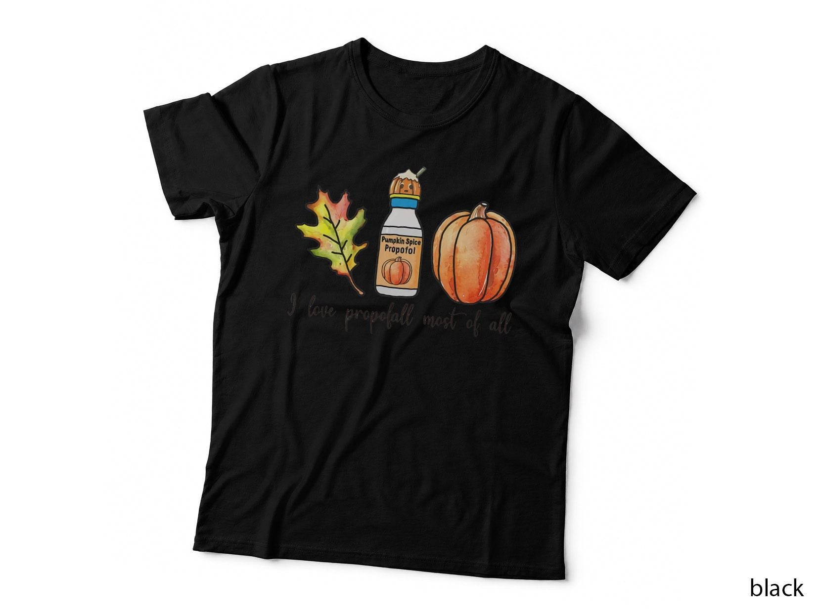 I Love Propofall Most of All Fall Autumn Nurse Halloween ICU T-Shirt