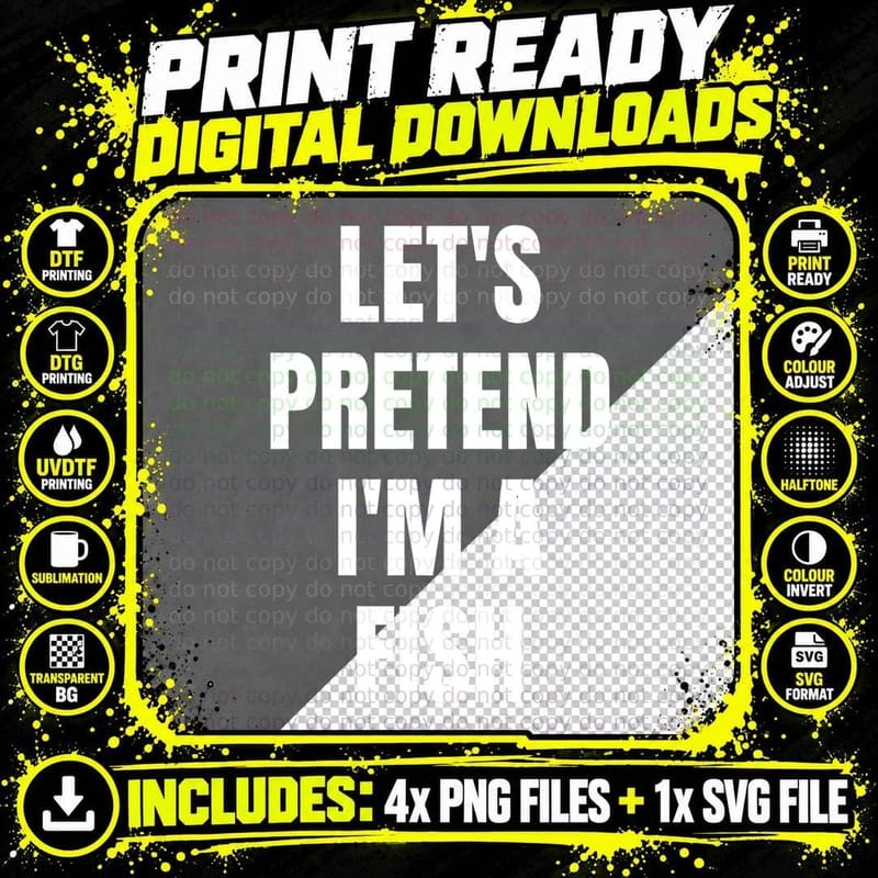 Let's Pretend I'm a Fish Funny Halloween Costume Idea Png SVG Digital Bundle