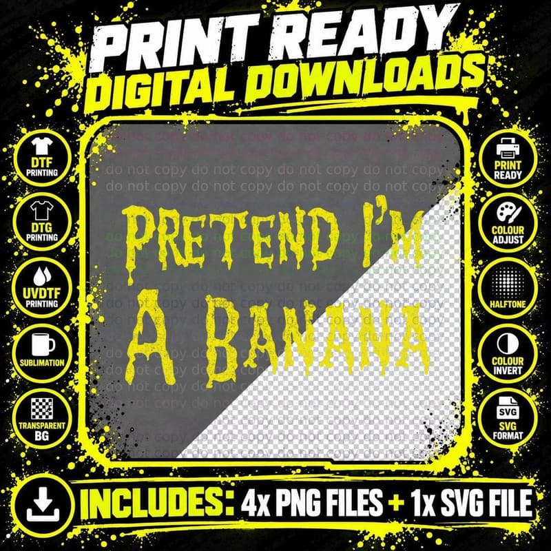 Pretend I'm a Banana Halloween Apparel Funny Halloween Png SVG Digital Bundle