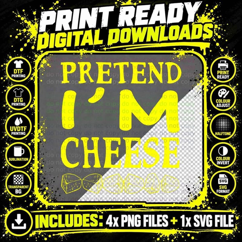 Pretend I'm a Cheese - Funny Costume T-Shirt Halloween Png SVG Digital Bundle