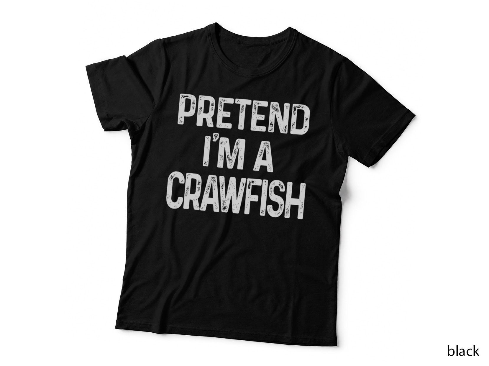 Pretend I'm a Crawfish Last Minute Funny Halloween Costume T-Shirt