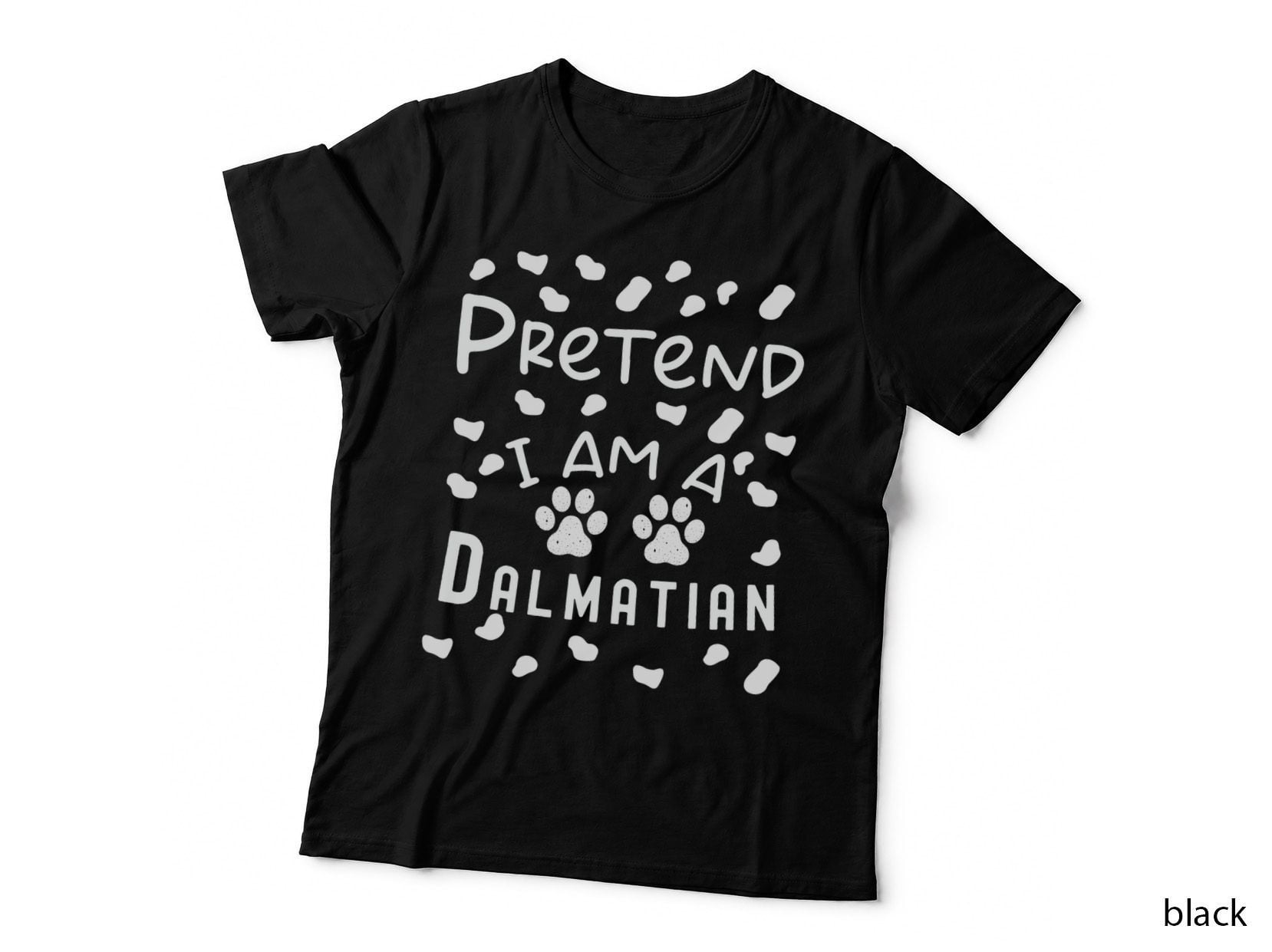 Pretend I'm a Dalmatian Funny Dogs Halloween DIY Costume T-Shirt
