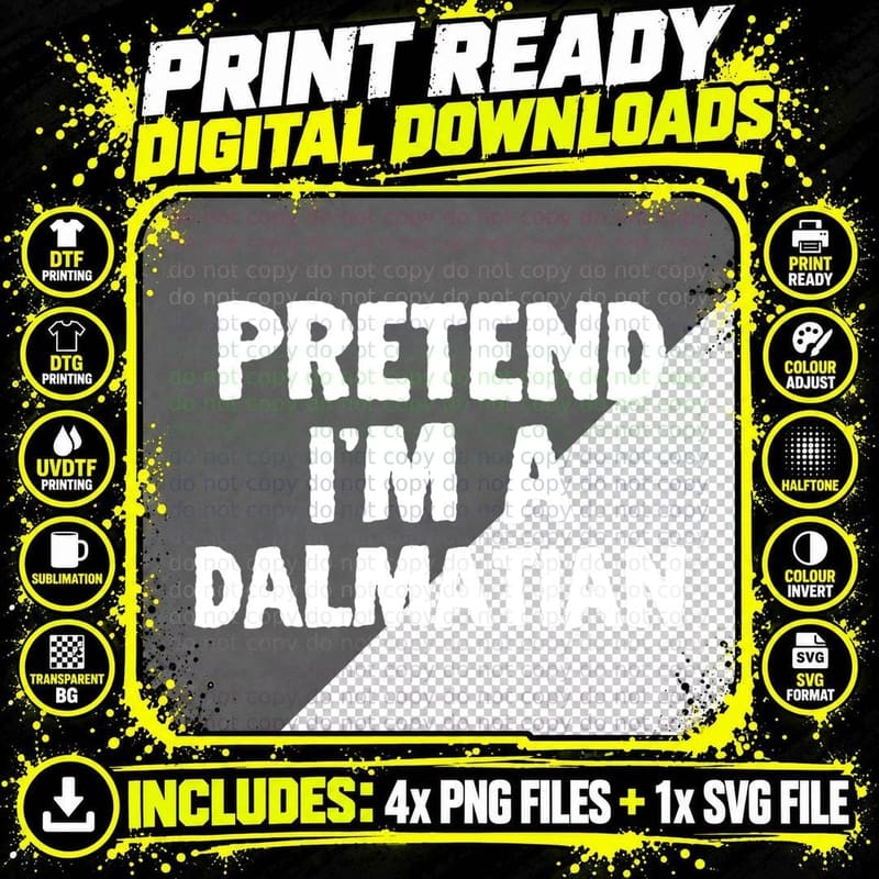 Pretend I'm a Dalmatian Funny Halloween Costume Humor Png SVG Digital Bundle