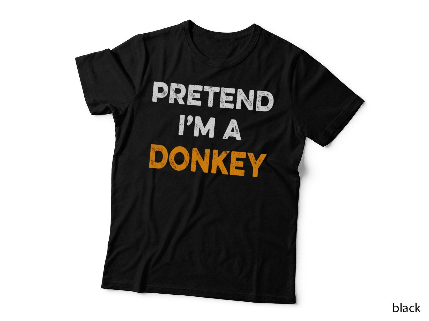 Pretend I'm a Donkey Easy Cheap Matching Halloween Costume T-Shirt