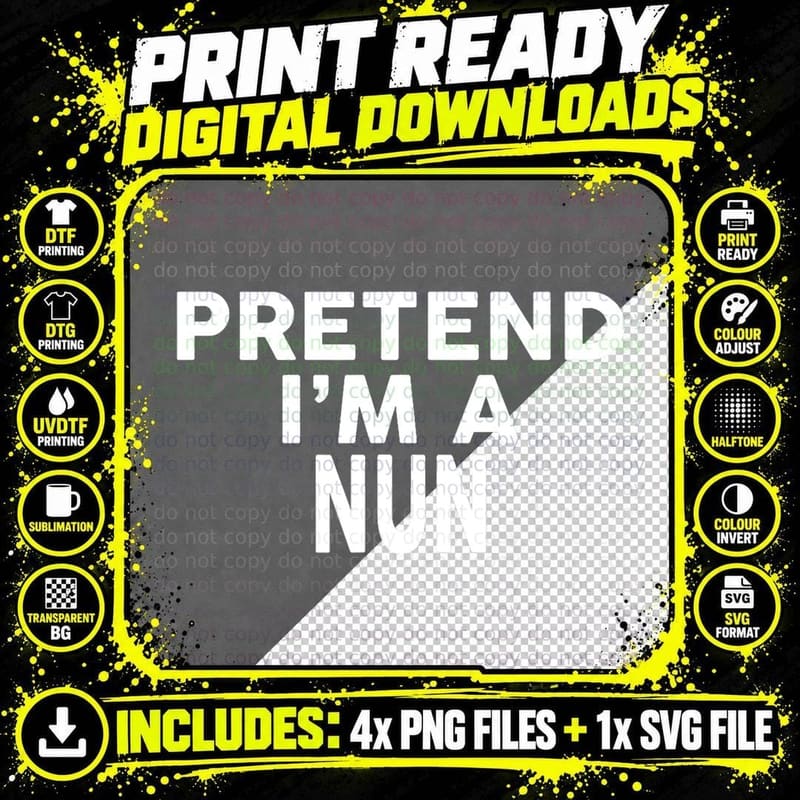Pretend I'm a NUN T-Shirt Halloween Costume T-Shirt Png SVG Digital Bundle