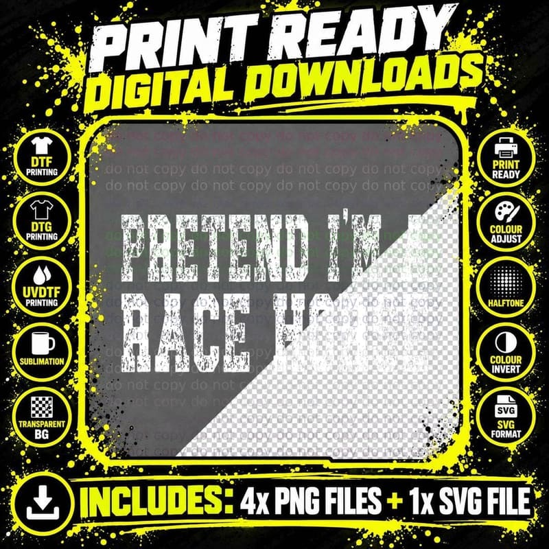 Pretend I'm a Race Horse - Funny Halloween Costume Png SVG Digital Bundle