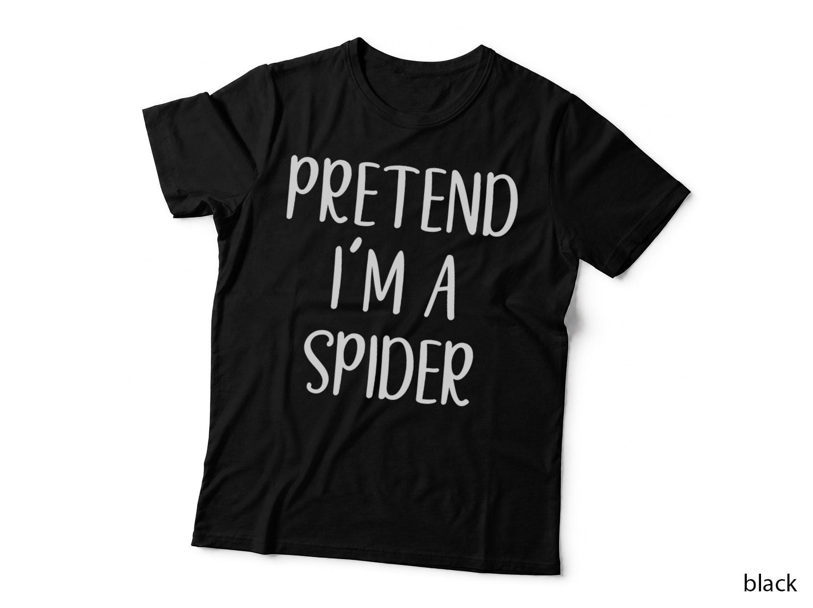 Pretend I'm a Spider Costume Halloween Simple Funny T-Shirt