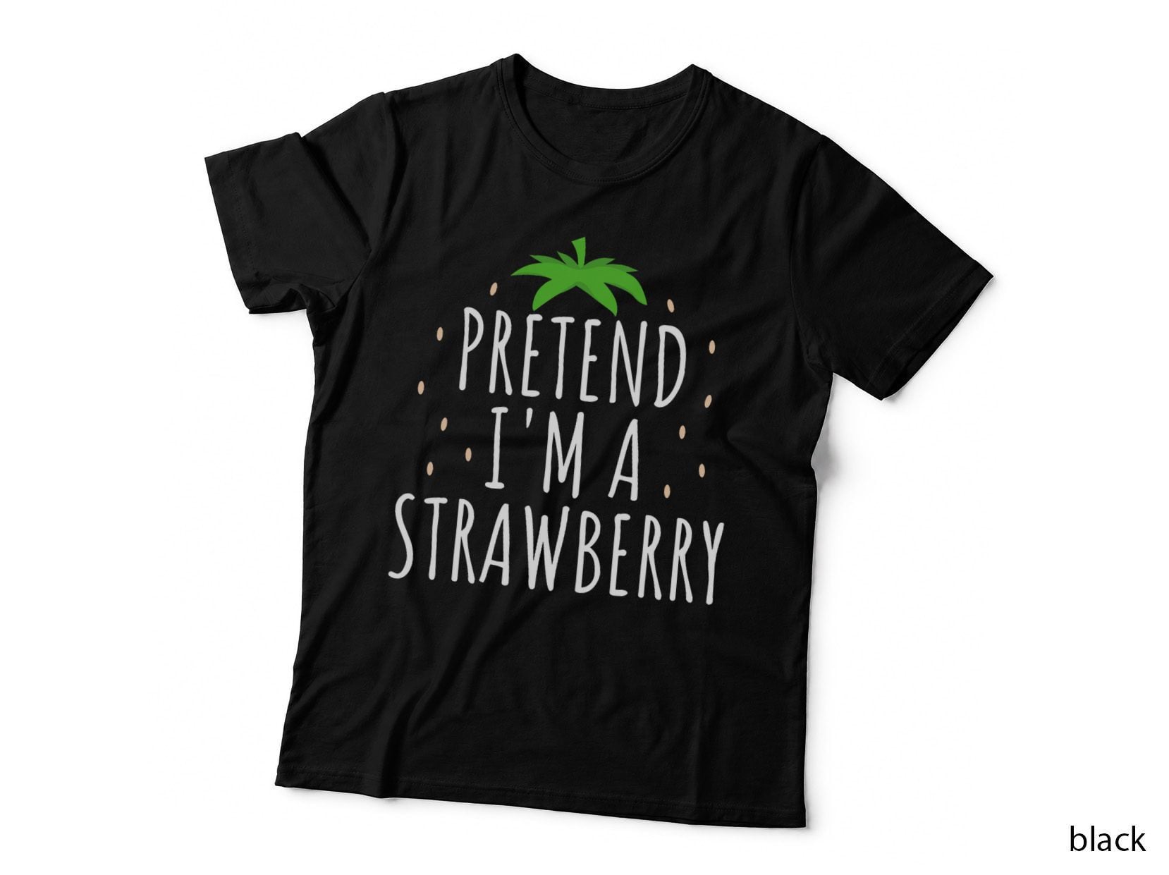Pretend I'm a Strawberry Funny Lazy Easy Halloween Costume T-Shirt