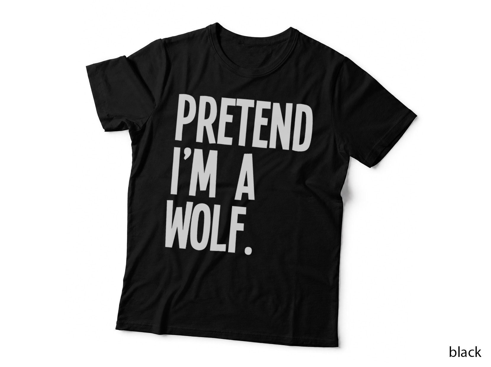 Pretend I'm a Wolf Funny Halloween Party Costume T-Shirt