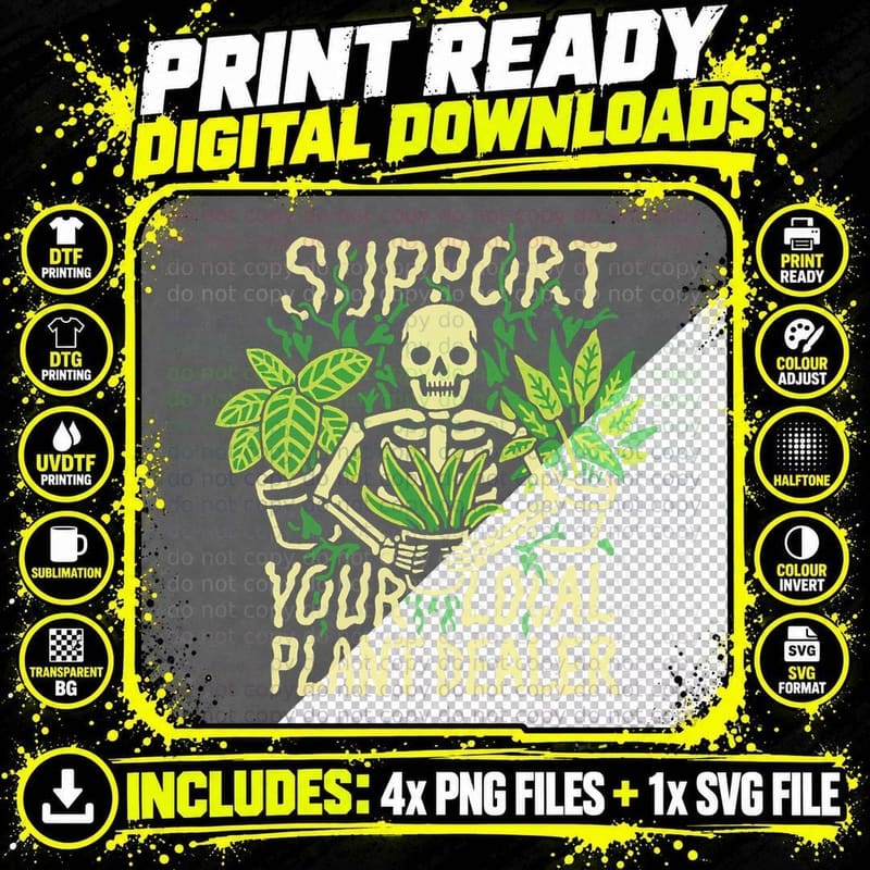 Support Your Local Plant Dealer Funny Skeleton T-Shirt Png SVG Digital Bundle