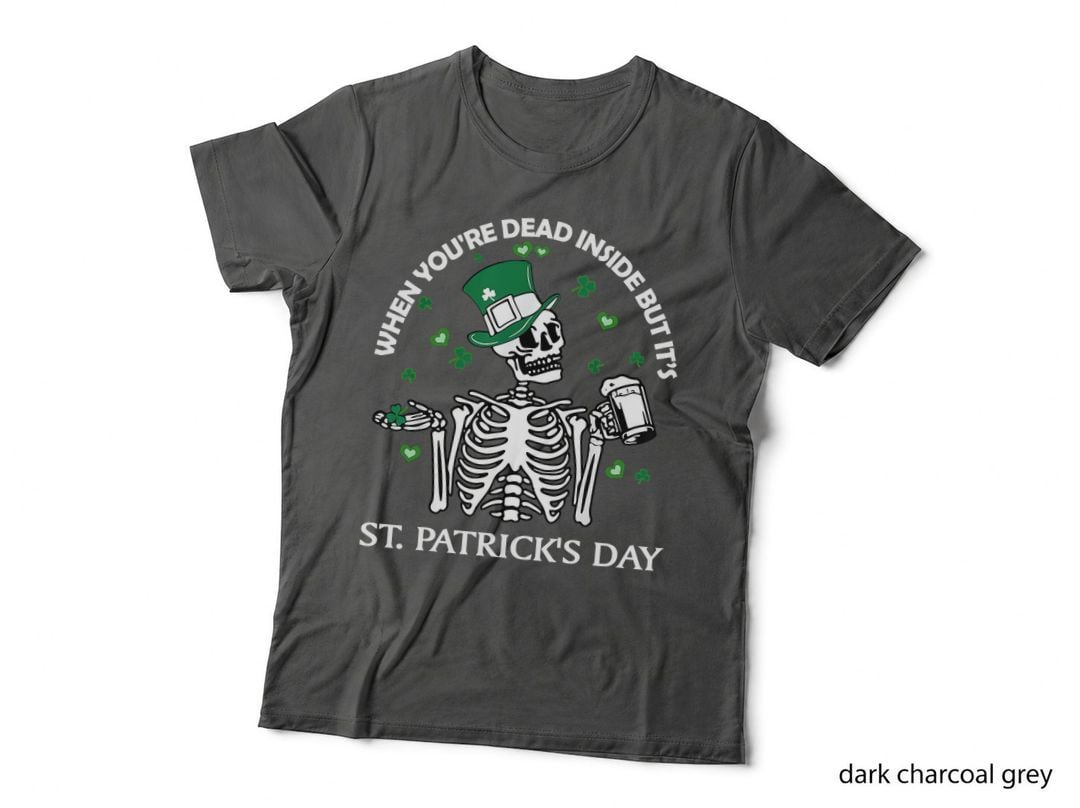 When You're Dead Inside but It's St Patricks Day Skeleton T-Shirt