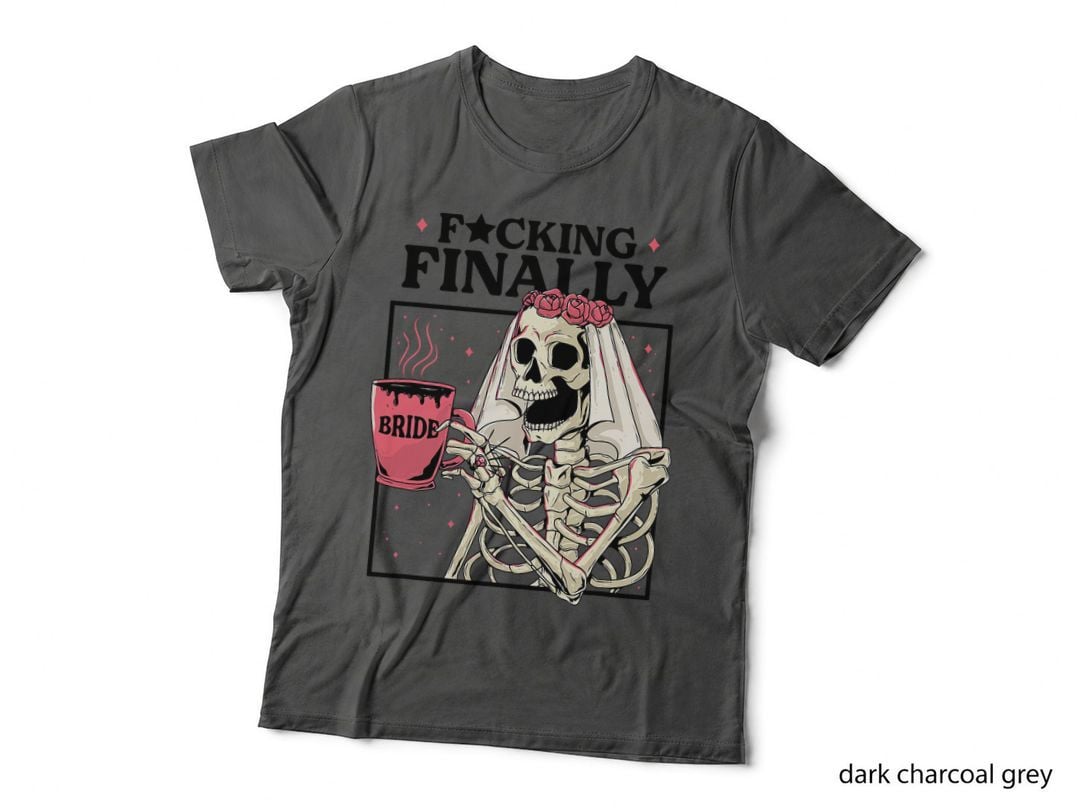 Fcking Finally Skeleton Bride Bridal Bachelorette Party T-Shirt