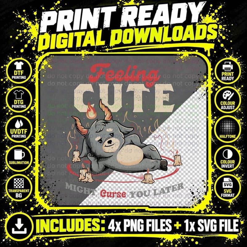 Feeling Cute Might Curse You Later - Funny Evil Creepy Png SVG Digital Bundle