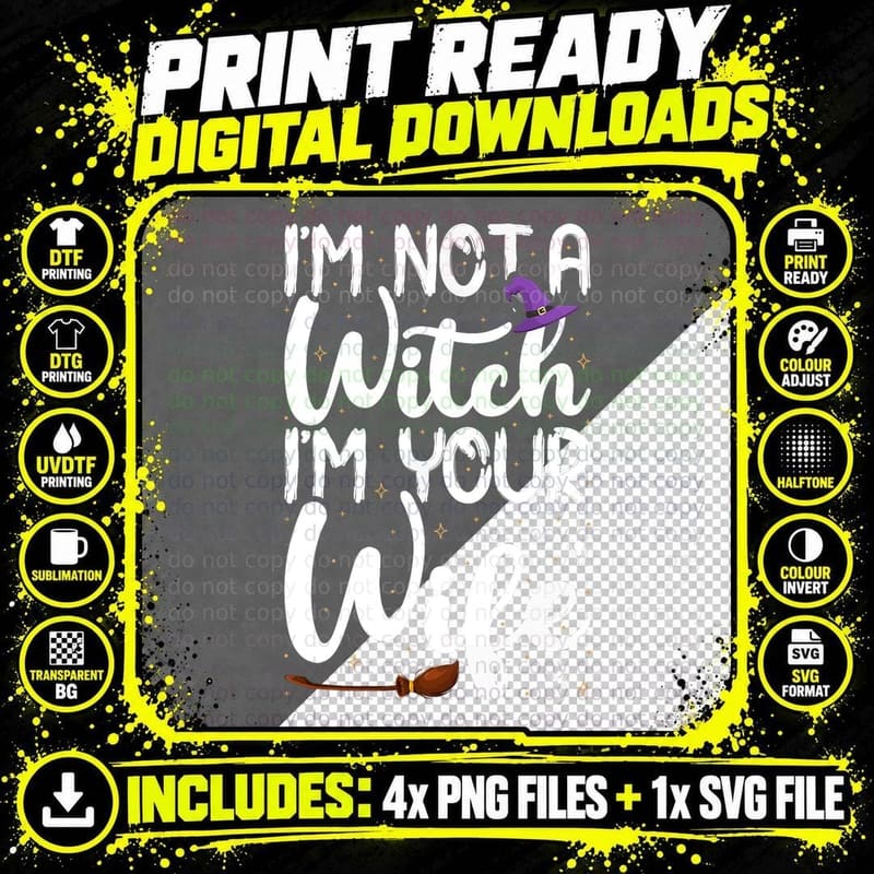 I'm Not a Witch I'm Your Wife Halloween T-Shirt Png SVG Digital Bundle