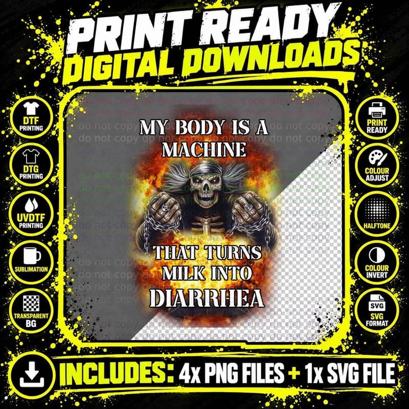My Body Is a Machine That Turns Milk into Diarrhea Png SVG Digital Bundle