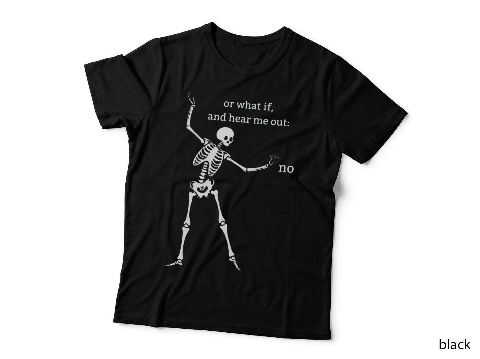 Sassy Skeleton Hear Me Out No T-Shirt