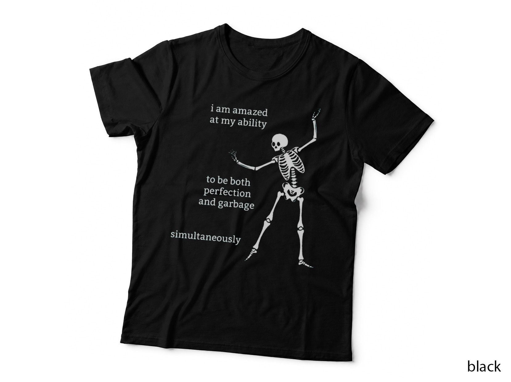 Sassy Skeleton Perfection and Garbage T-Shirt