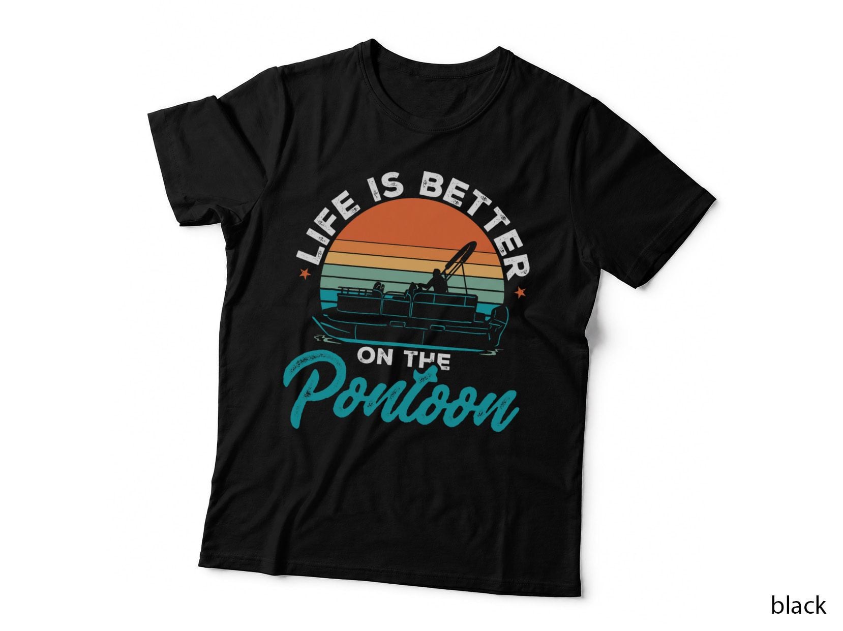 Boating Pontoon Boat Life Is Better on the Pontoon T-Shirt