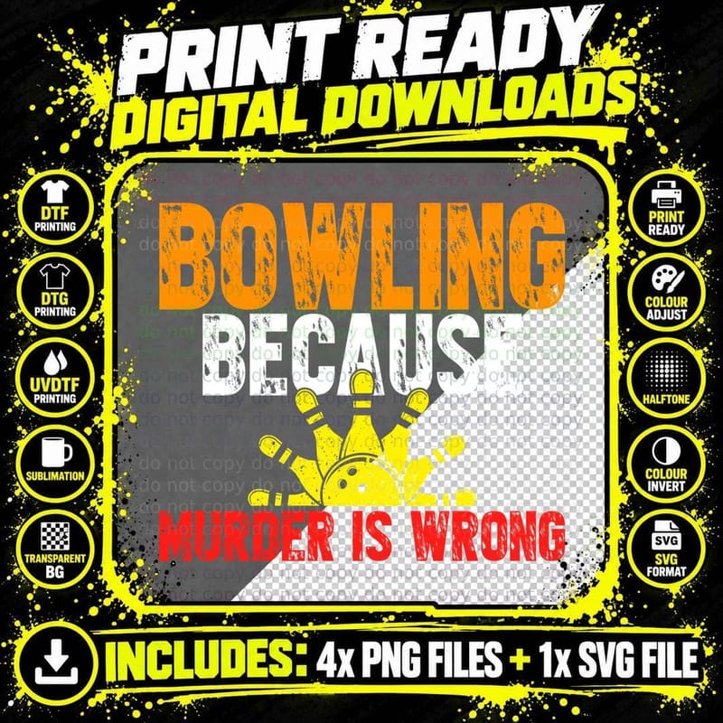 Bowling Because Murder Is Wrong Bowling T-Shirt Png SVG Digital Bundle