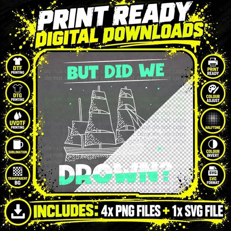But Did We Drown Captain Sailboat Sail Sailing Sailor Png SVG Digital Bundle