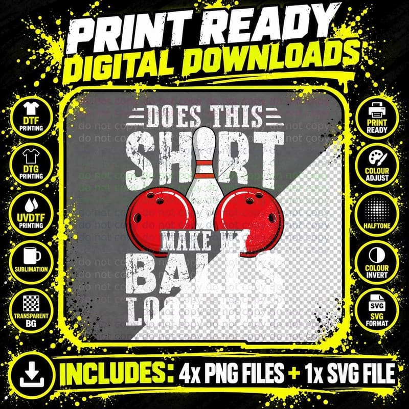 Does This Short Make My Balls Look Big Bowling T-Shirt Png SVG Digital Bundle
