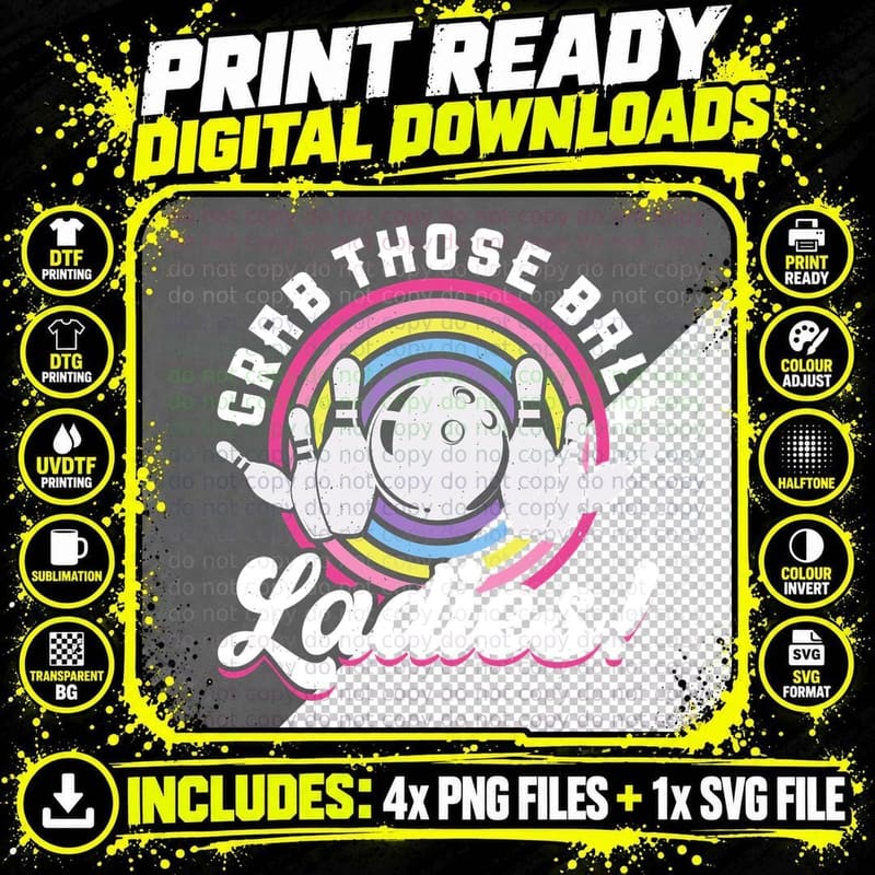 Grab Those Ball Ladies! Bowling T-Shirt Png SVG Digital Bundle