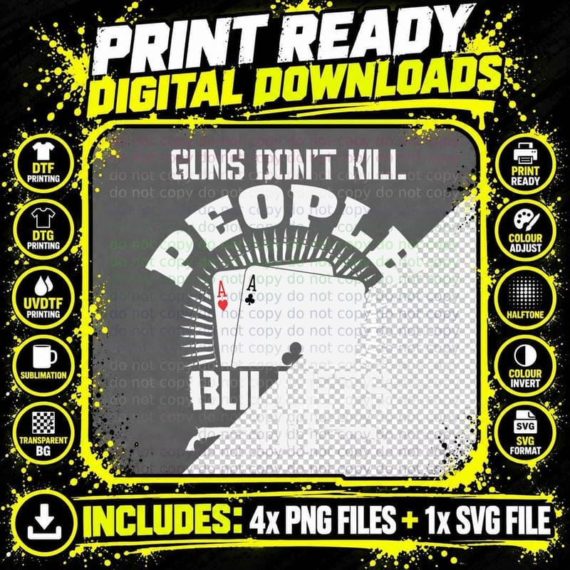 Guns Don't Kill People - Bullets Do - Novelty Poker Png SVG Digital Bundle