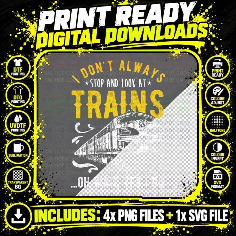 I Don't Always Stop Look at Trains - Model Train T-Shirt Png SVG Digital Bundle