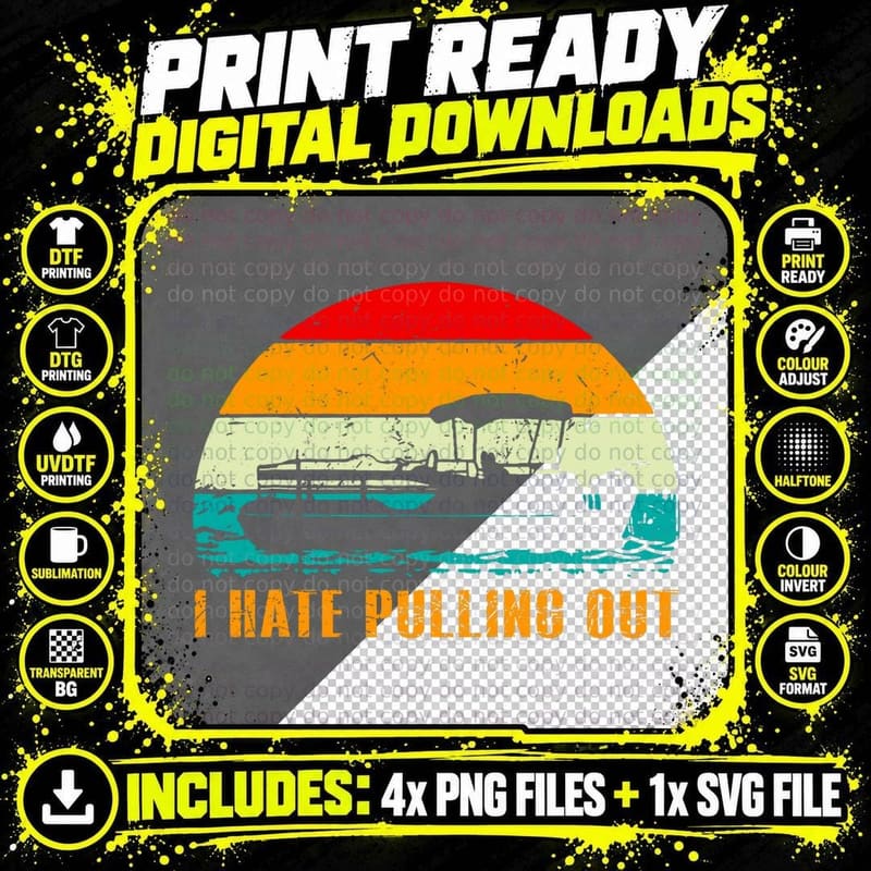 I Hate Pulling Out Pontoon Captain Tritoon Boating Boat Png SVG Digital Bundle