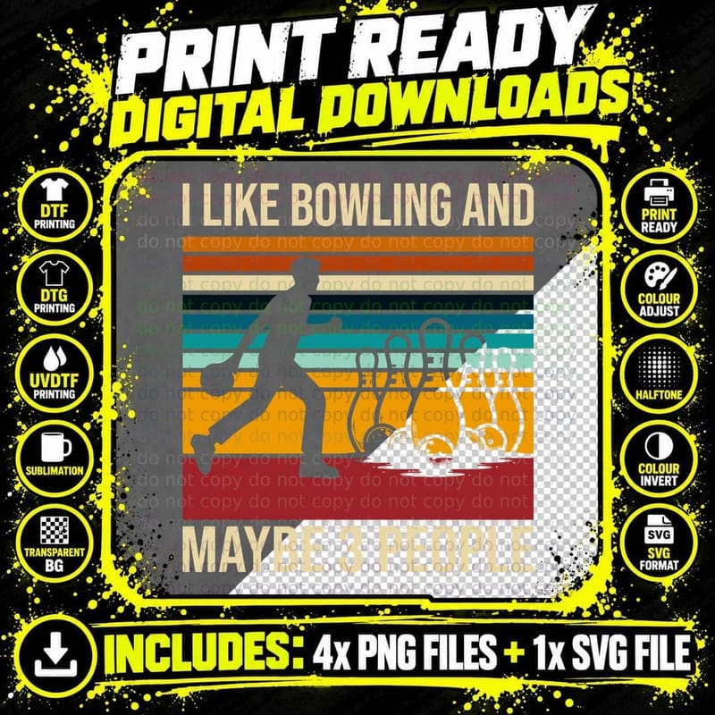 I Like Bowling and Maybe 3 People Bowling T-Shirt Png SVG Digital Bundle