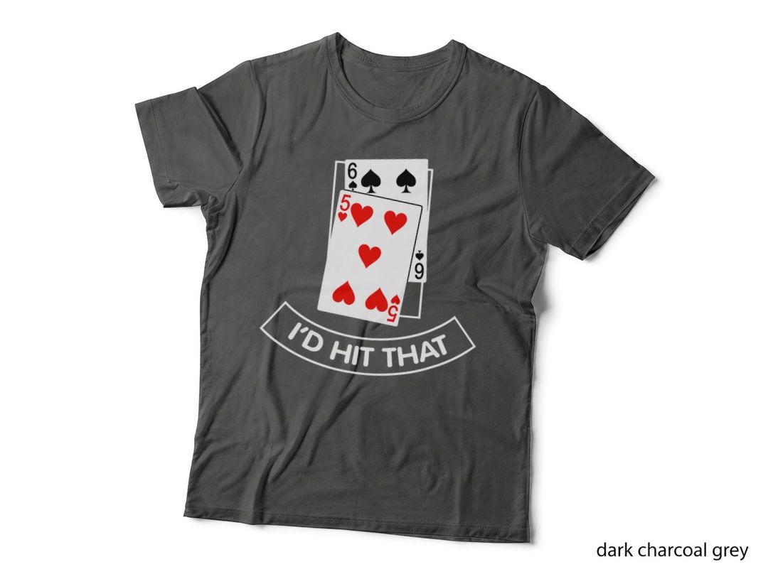 I'd Hit That - Blackjack Gambling T-Shirt