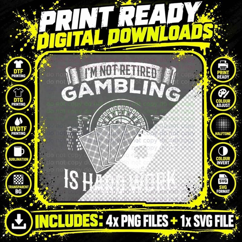 I'm Not Retired Gambling Is Hard Word - Poker Player Png SVG Digital Bundle