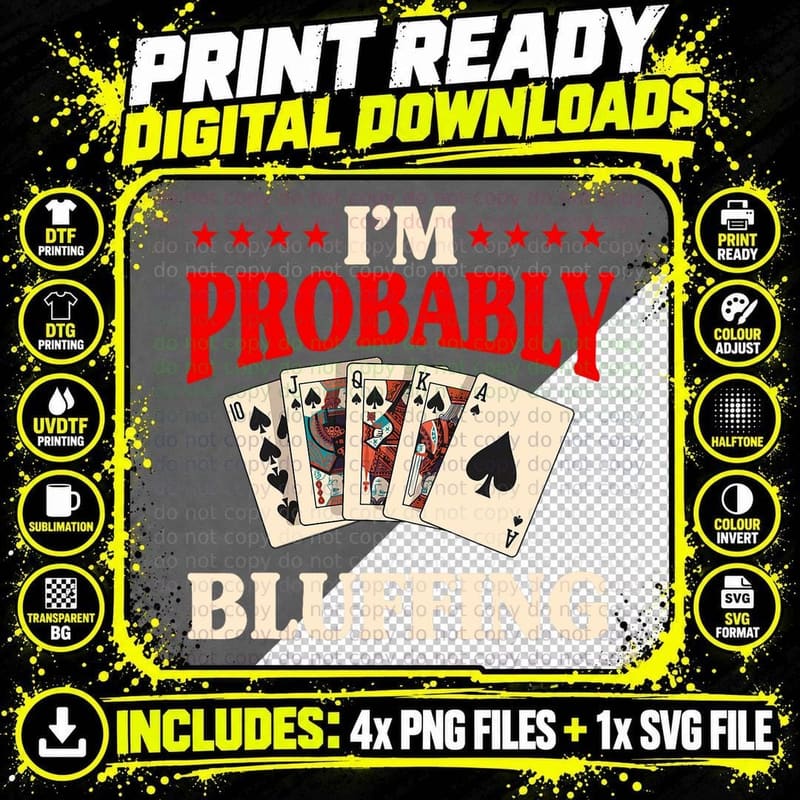 I'm Probably Bluffing Casino Poker Card Game Gambler Png SVG Digital Bundle