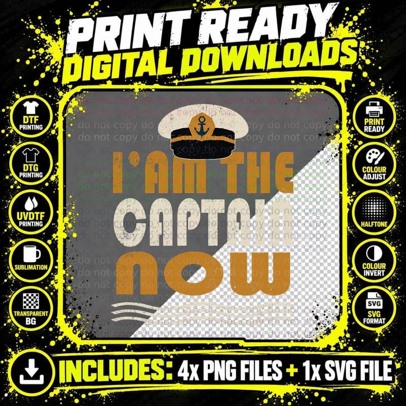 I'm the Captain Now Boating Captain T-Shirt Png SVG Digital Bundle