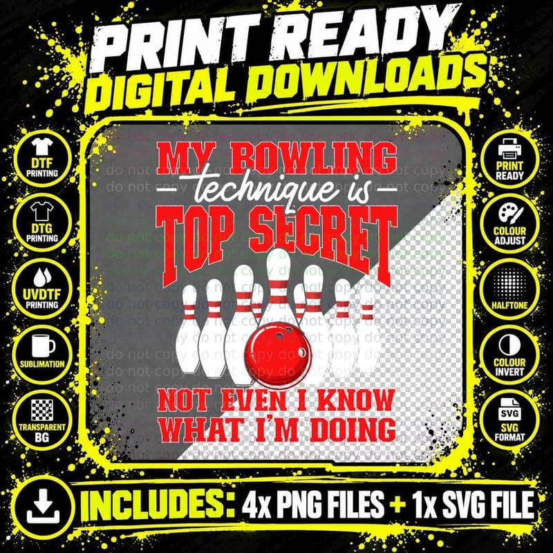 My Bowling Technique Is Top Secret Bowler Quote T-Shirt Png SVG Digital Bundle